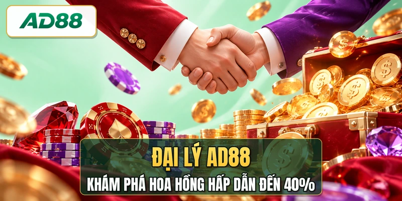 Đại Lý AD88 - Khám Phá Hoa Hồng Hấp Dẫn Đến 40%