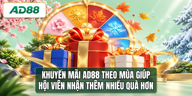 Khuyến mãi AD88 theo mùa giúp hội viên nhận thêm nhiều quà hơn